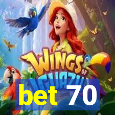 bet 70